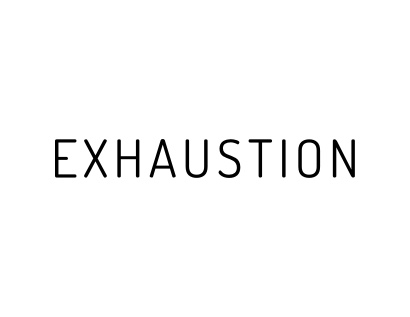 EXHAUSTION